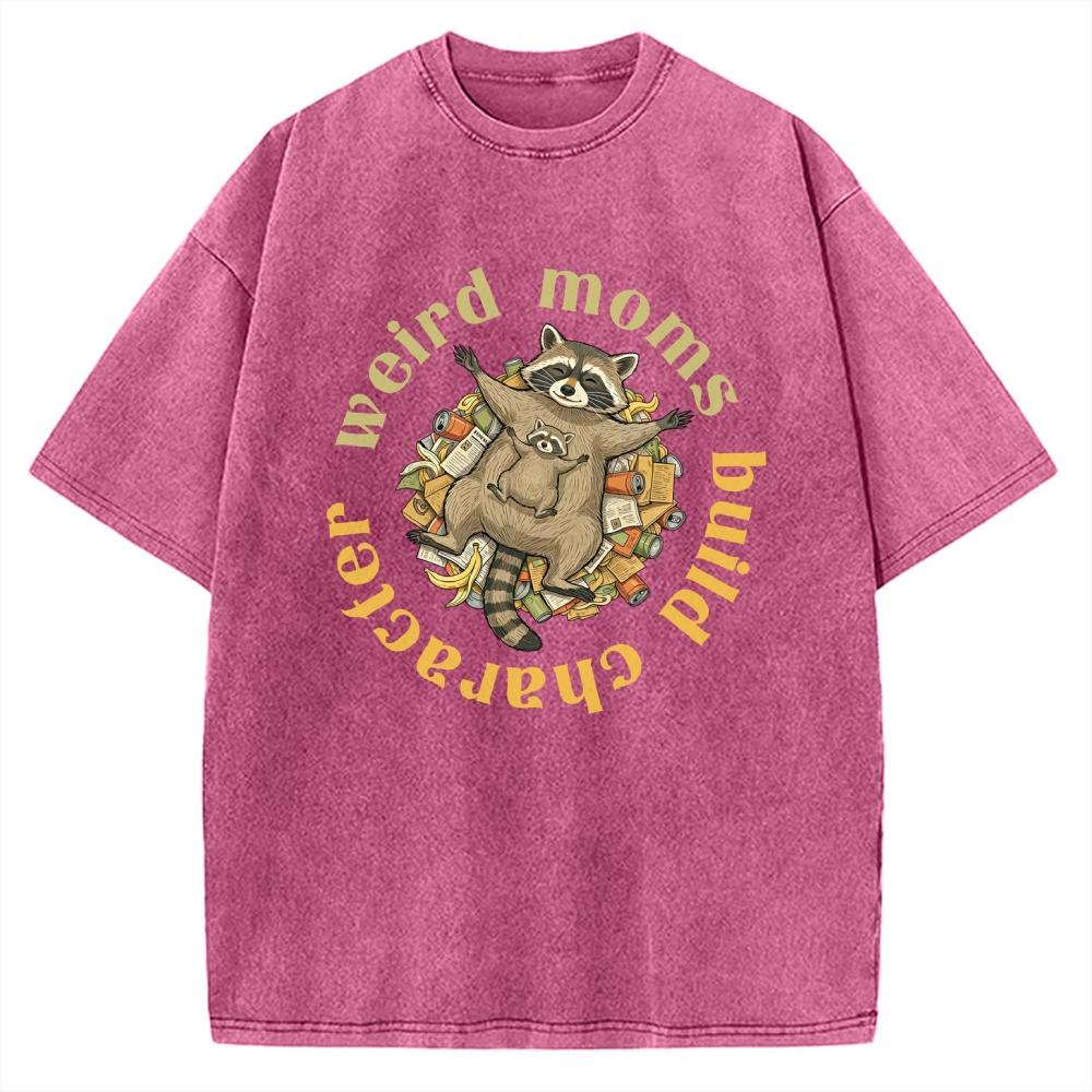 Unisex Weird Moms Build Character-Mother's Day Gift Printed Washed Tee