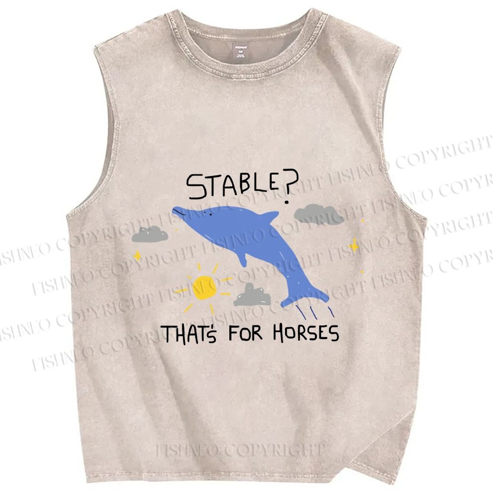 Unisex Stable Is For Horses Dolphin Printed Washed Tank Top