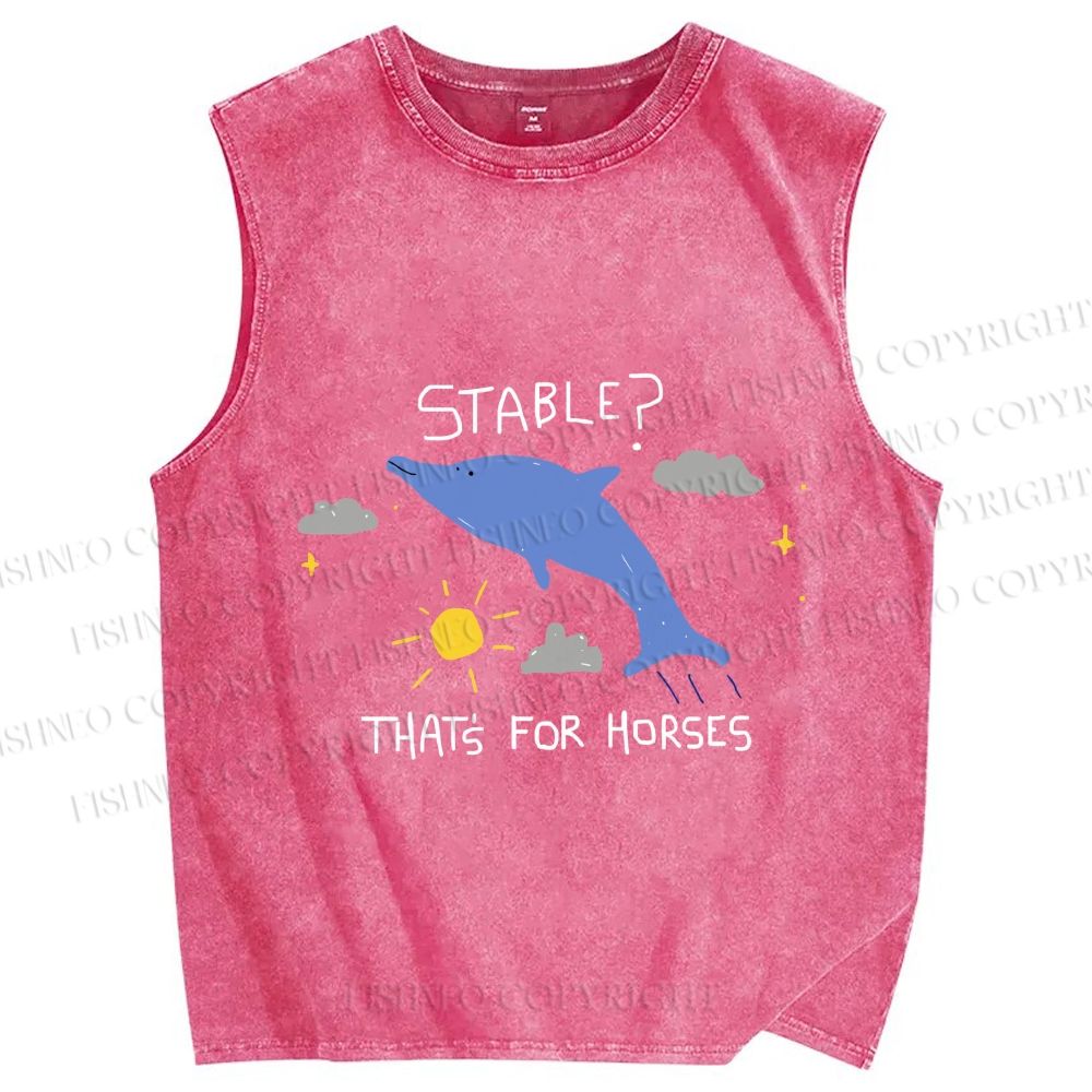 Unisex Stable Is For Horses Dolphin Printed Washed Tank Top