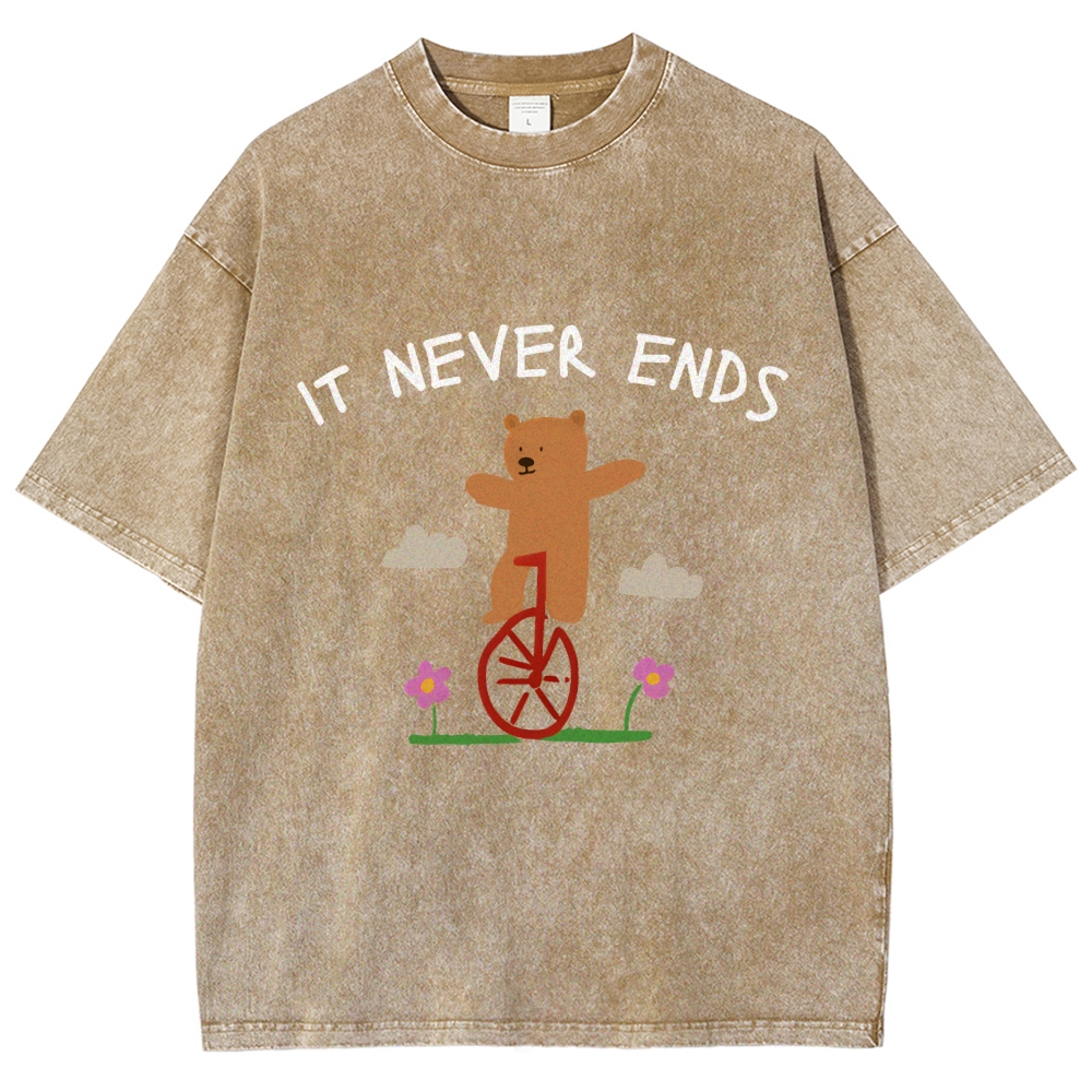 Unisex It Never Ends  ironic sarcastic  funny meme Printed Washed Tee