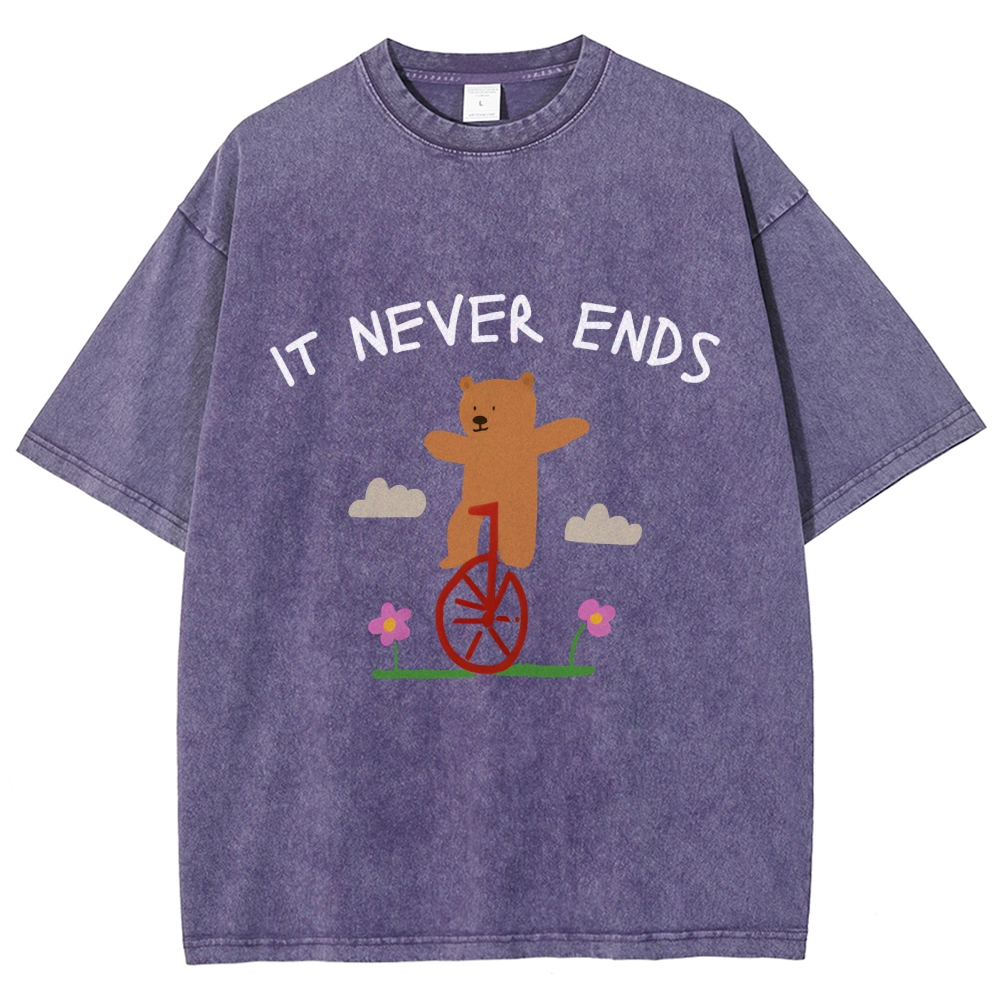 Unisex It Never Ends  ironic sarcastic  funny meme Printed Washed Tee