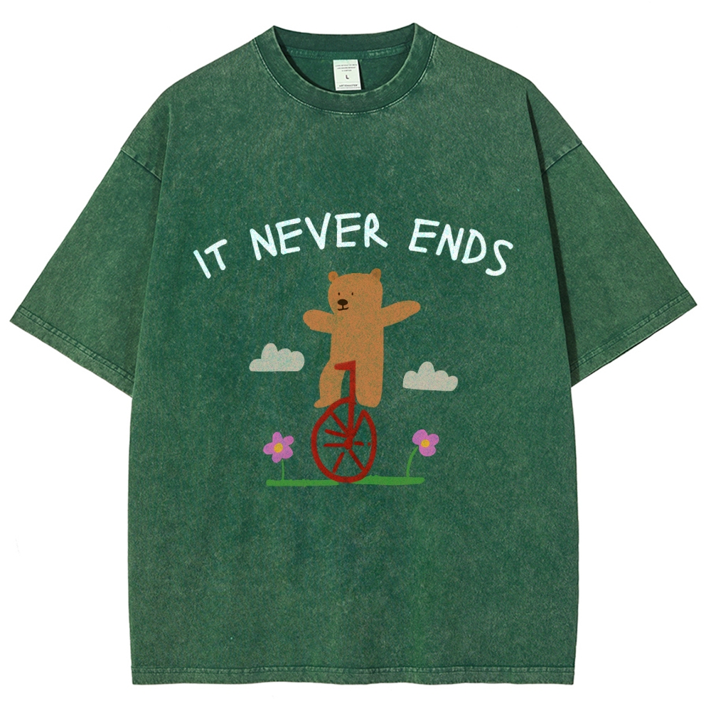 Unisex It Never Ends  ironic sarcastic  funny meme Printed Washed Tee