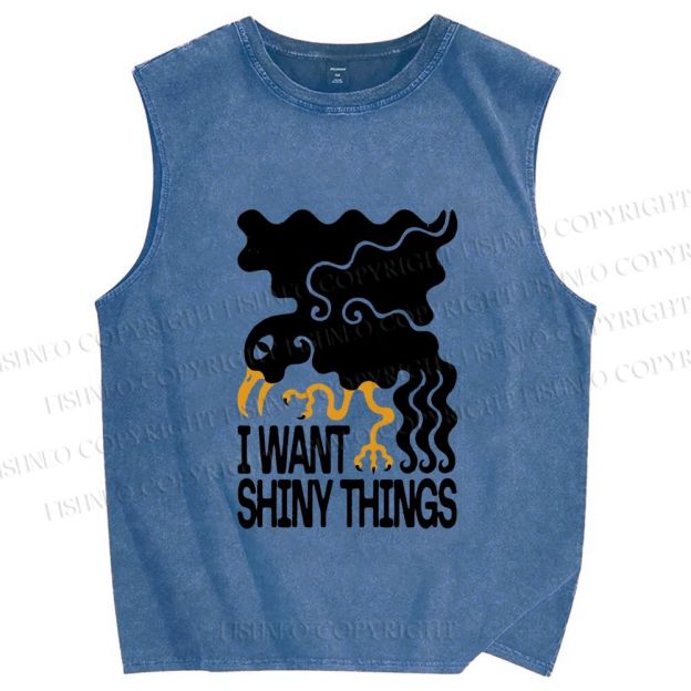 Unisex I Want Shiny Things Printed Washed Tank Top