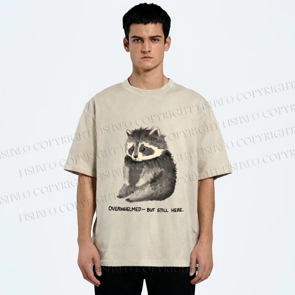 Unisex Overwhelmed Raccoon Still Here Printed Washed Tee