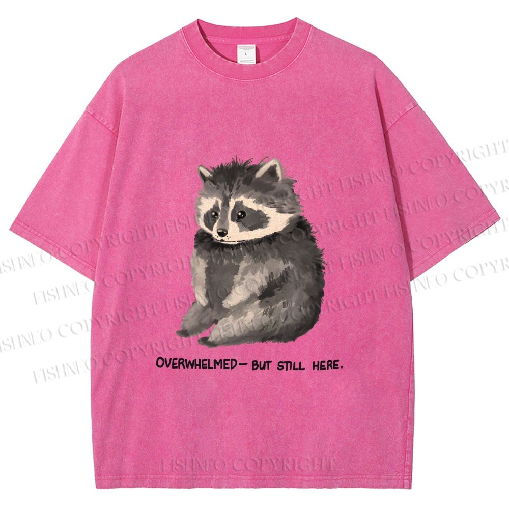 Unisex Overwhelmed Raccoon Still Here Printed Washed Tee