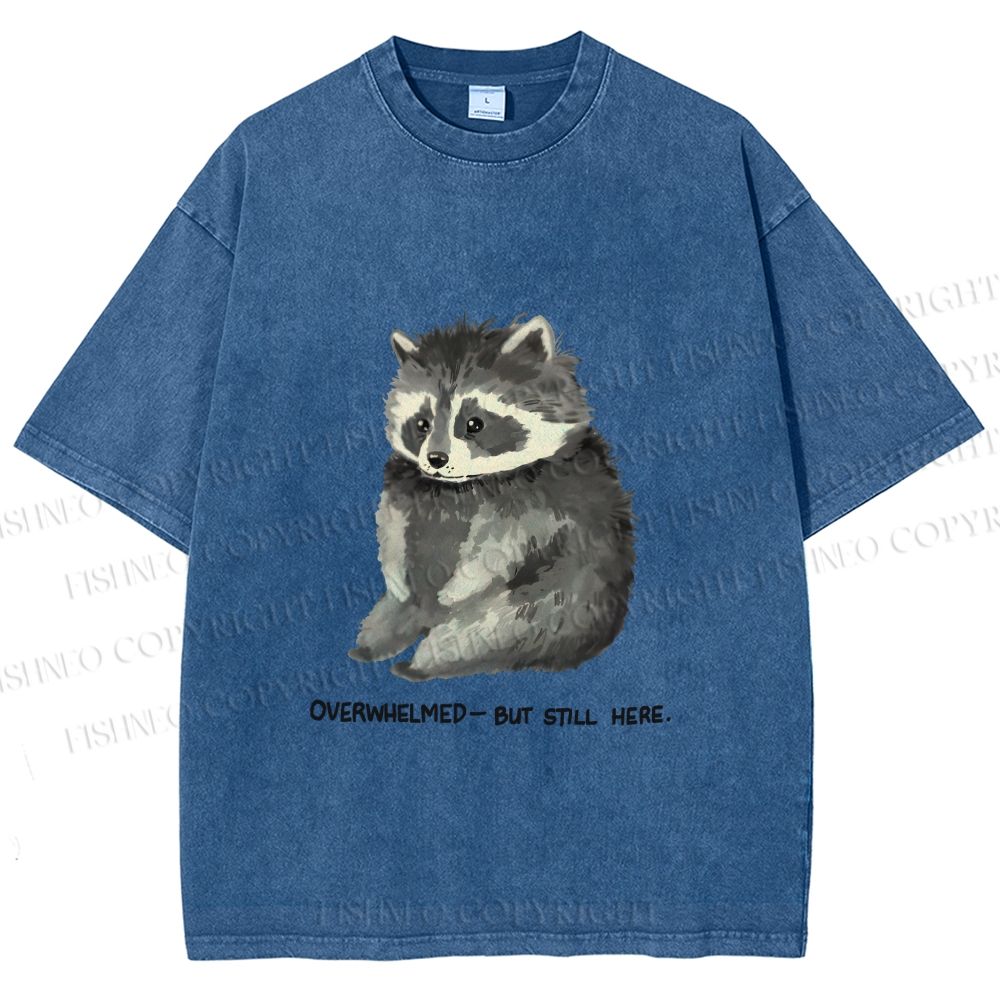 Unisex Overwhelmed Raccoon Still Here Printed Washed Tee