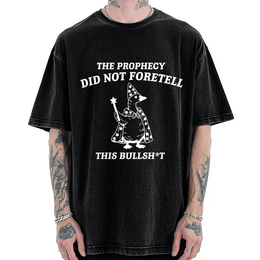 Unisex The Prophecy Did Not Foretell Printed Washed Tee