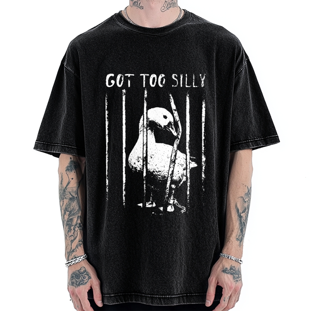 Unisex Got Too Silly Goose Printed Washed Tee