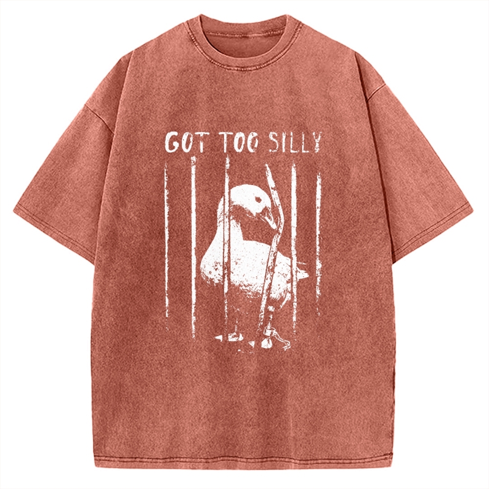 Unisex Got Too Silly Goose Printed Washed Tee