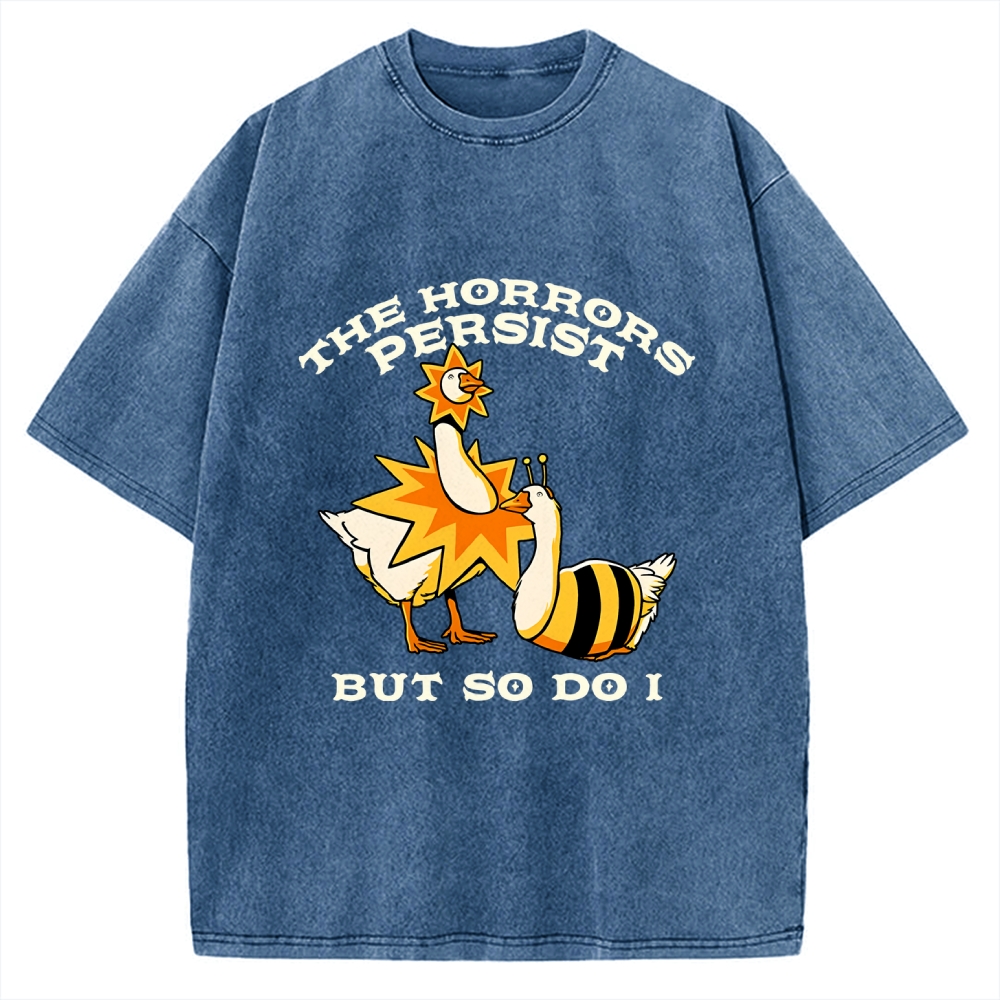 Unisex The Horrors Persist But So Do I Printed Washed Tee