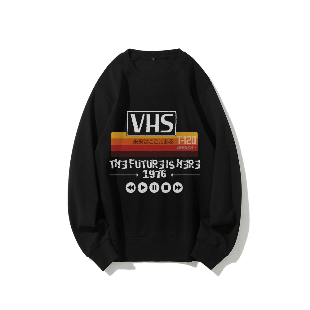 The Future Is Here T-120 Retro VHS Japanese Cotton Sweatshirt