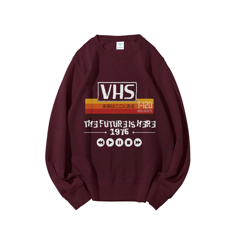 The Future Is Here T-120 Retro VHS Japanese Cotton Sweatshirt
