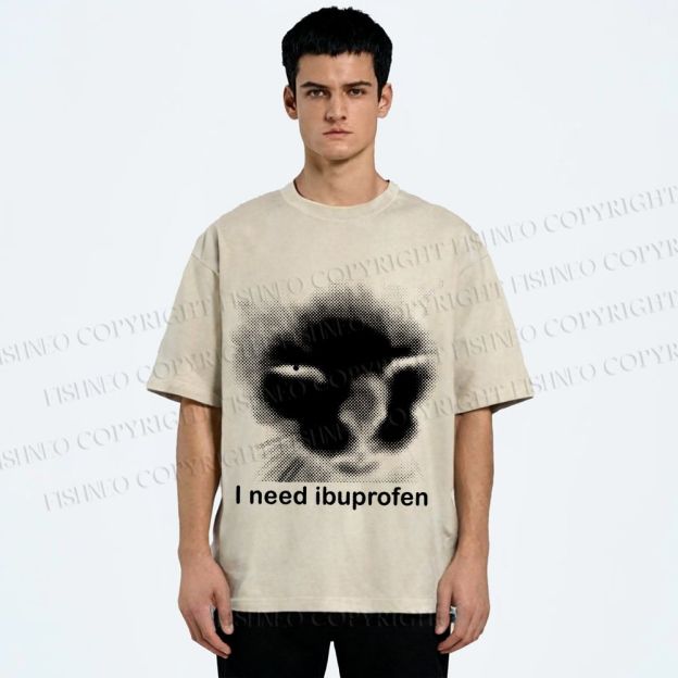 Unisex I Need Ibuprofen Printed Washed Tee
