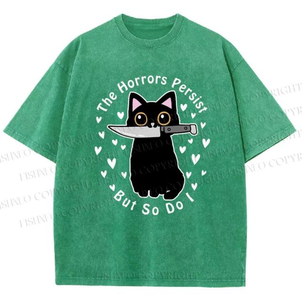 Unisex The Horrors Persist, But So Do I Printed Washed Tee