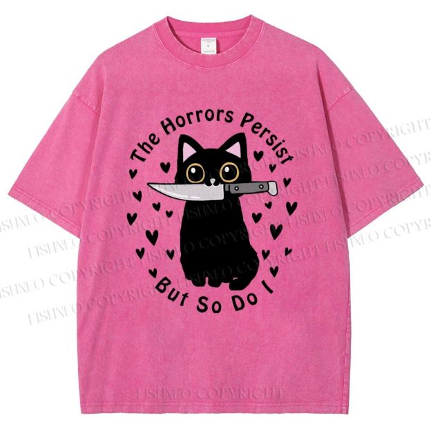 Unisex The Horrors Persist, But So Do I Printed Washed Tee