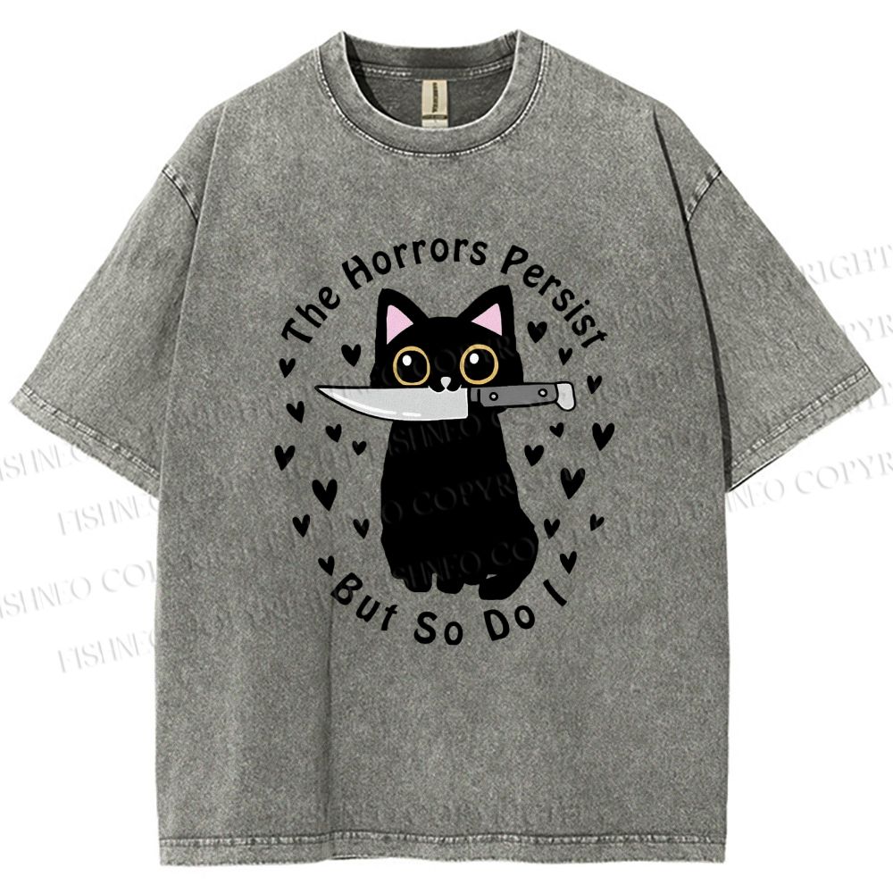 Unisex The Horrors Persist, But So Do I Printed Washed Tee