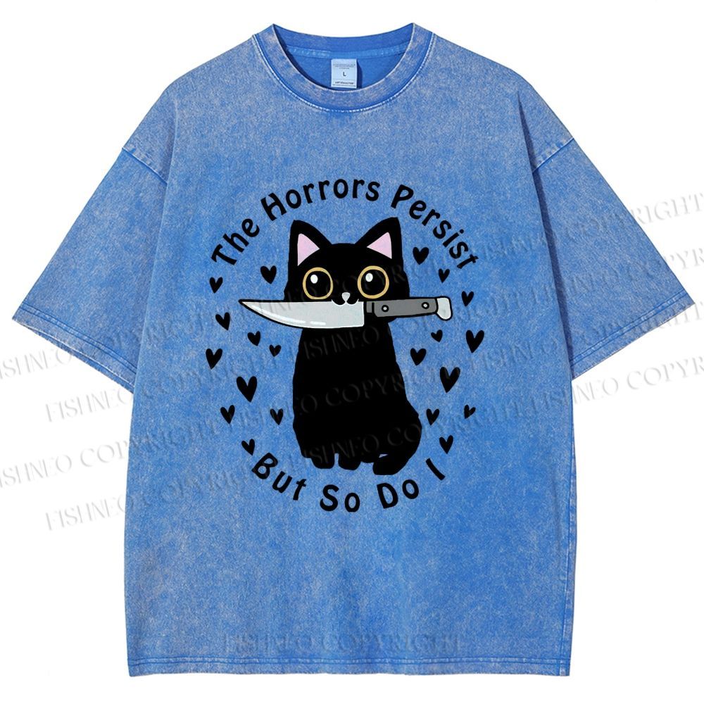 Unisex The Horrors Persist, But So Do I Printed Washed Tee