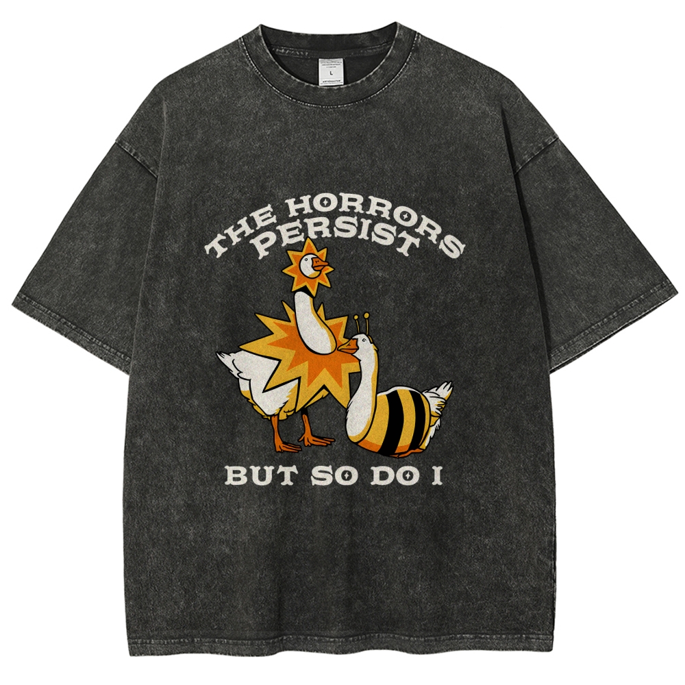 Unisex The Horrors Persist But So Do I Printed Washed Tee