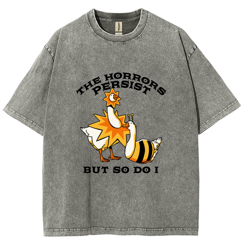 Unisex The Horrors Persist But So Do I Printed Washed Tee