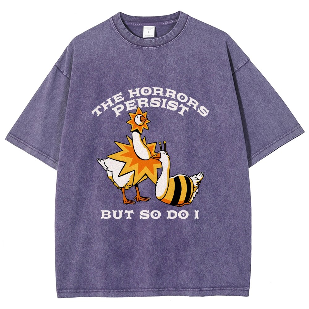 Unisex The Horrors Persist But So Do I Printed Washed Tee