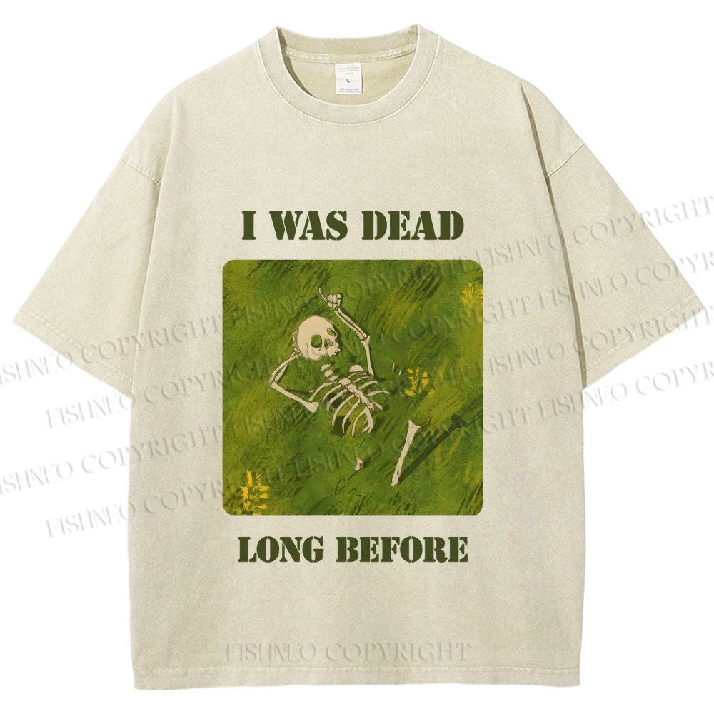 Unisex I Was Dead Long Before Printed Washed Tee