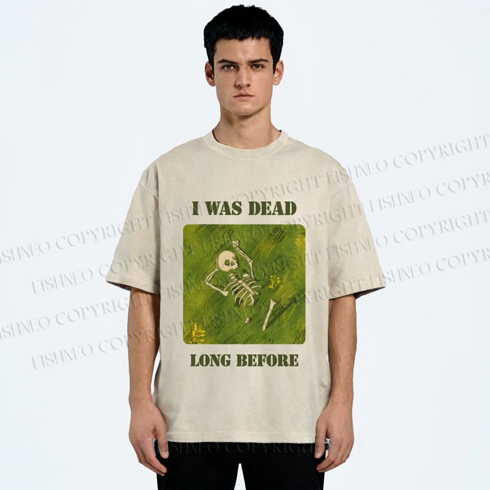 Unisex I Was Dead Long Before Printed Washed Tee
