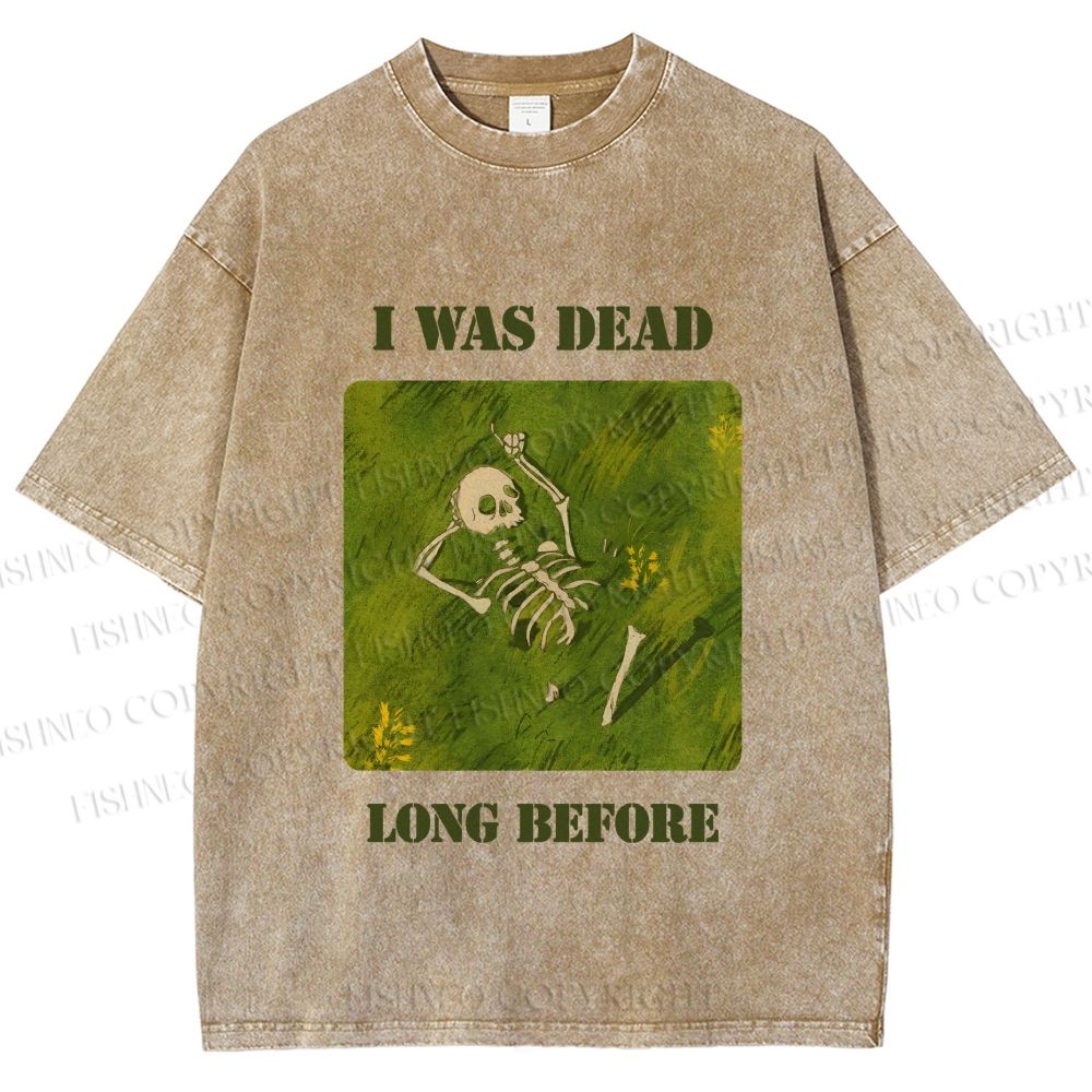 Unisex I Was Dead Long Before Printed Washed Tee
