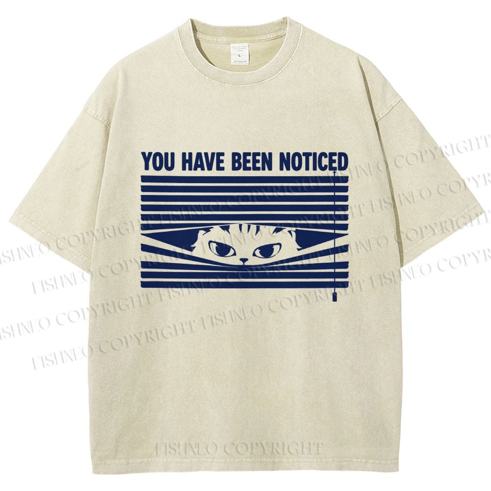 Unisex You Have Been Noticed Printed Washed Tee