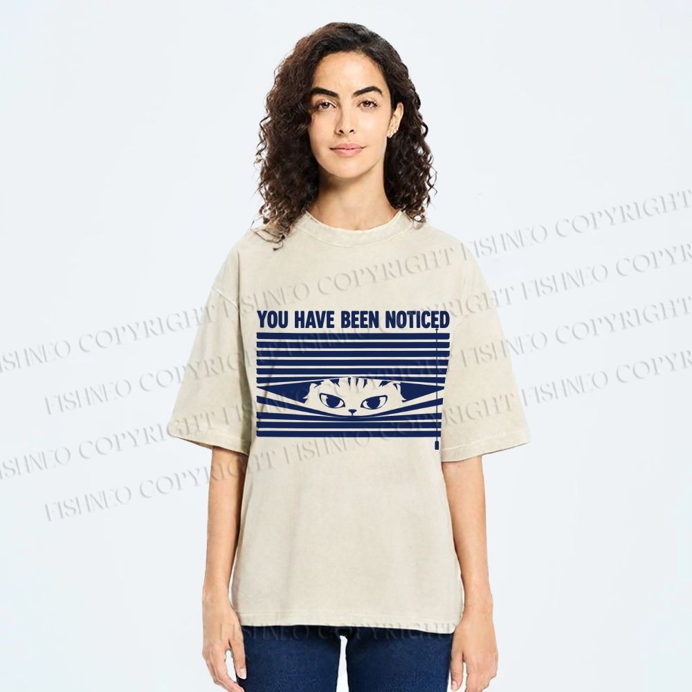 Unisex You Have Been Noticed Printed Washed Tee