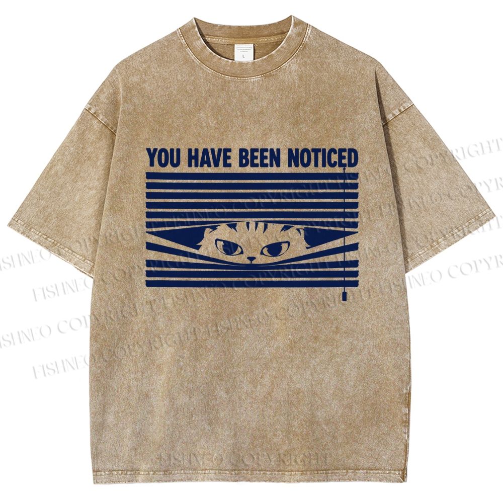 Unisex You Have Been Noticed Printed Washed Tee