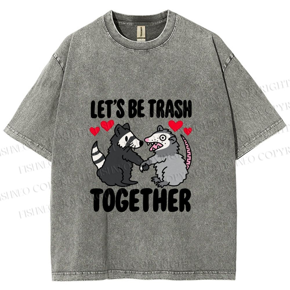 Unisex Raccoon Opossum Lets Be Trash Together Printed Washed Tee