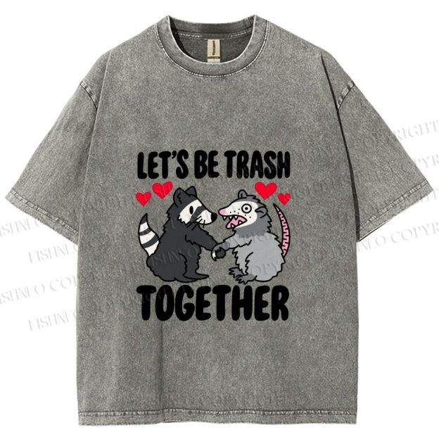 Unisex Raccoon Opossum Lets Be Trash Together Printed Washed Tee