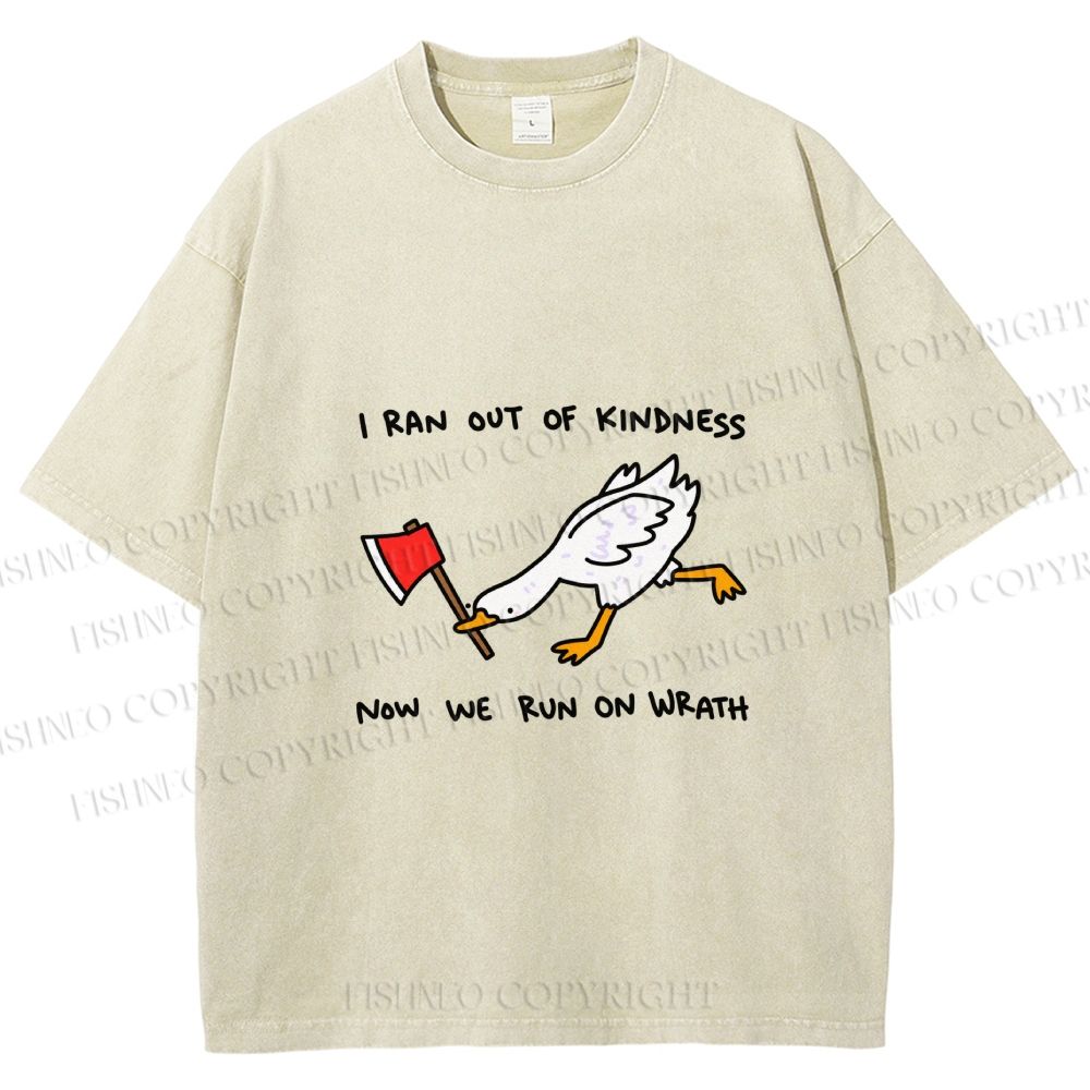Unisex Goose Axe I Ran Out Of Kindness Printed Washed Tee