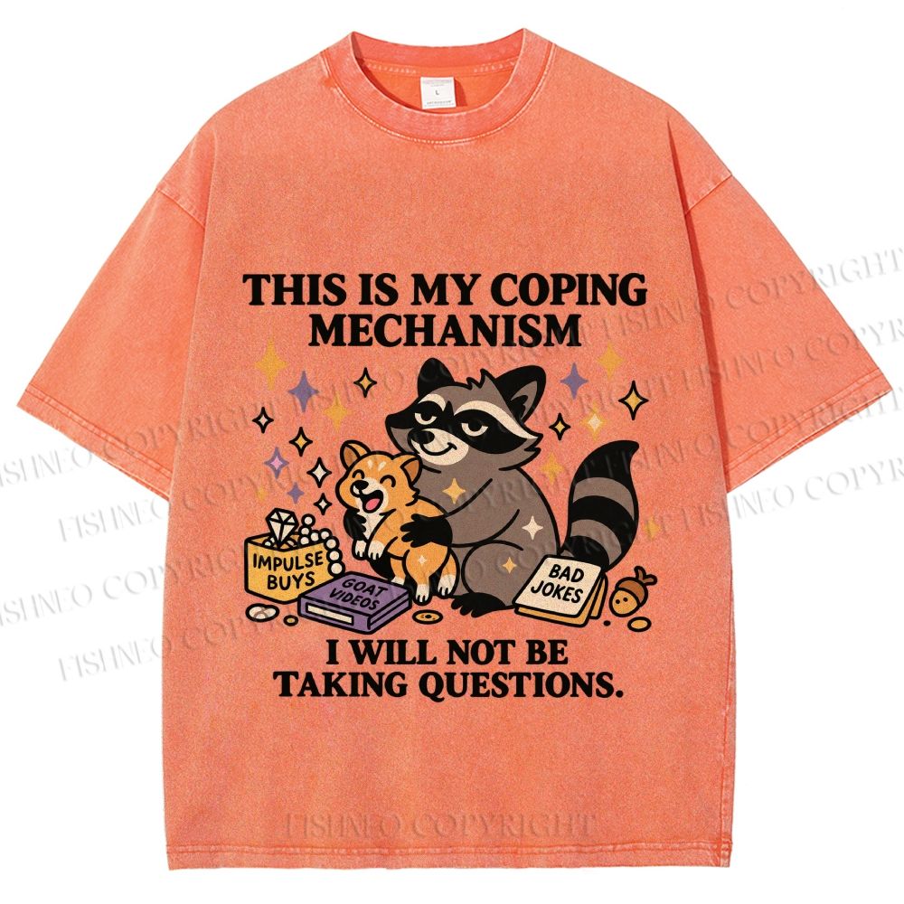 Raccoon coping mechanism this is my coping mechanism Vintage Washed T-shirt