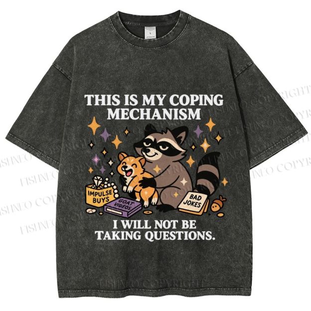 Raccoon coping mechanism this is my coping mechanism Vintage Washed T-shirt