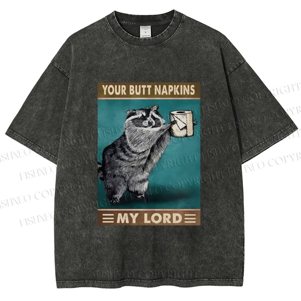 Unisex Your Butt Napkins My Lord Printed Washed Tee