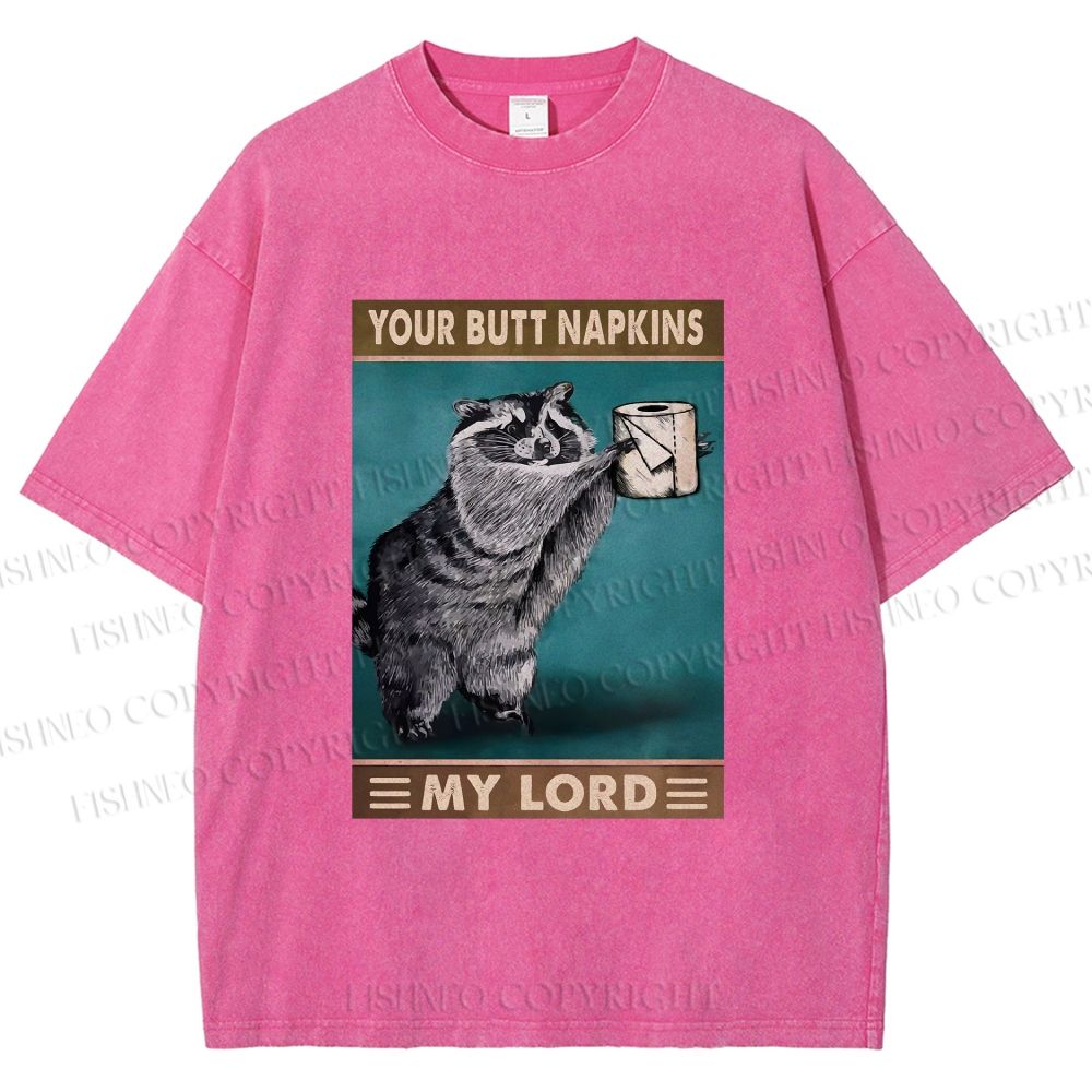 Unisex Your Butt Napkins My Lord Printed Washed Tee