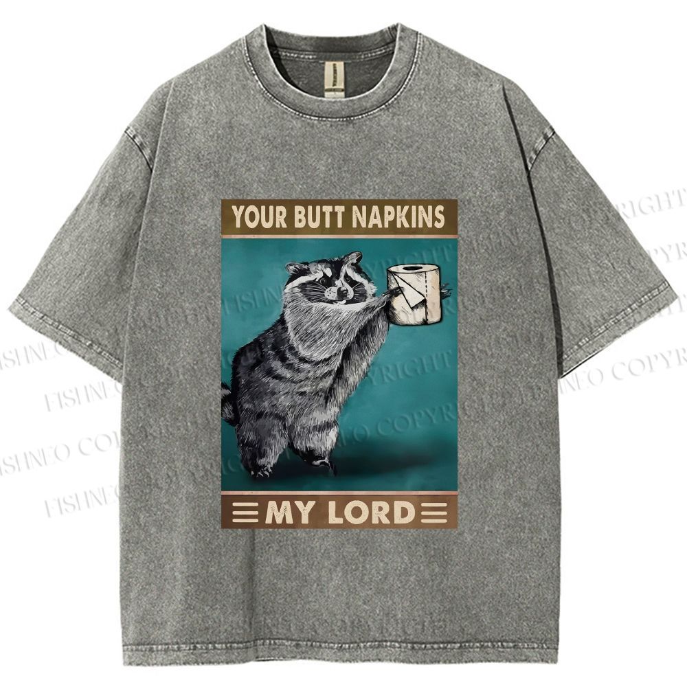 Unisex Your Butt Napkins My Lord Printed Washed Tee