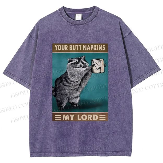 Unisex Your Butt Napkins My Lord Printed Washed Tee