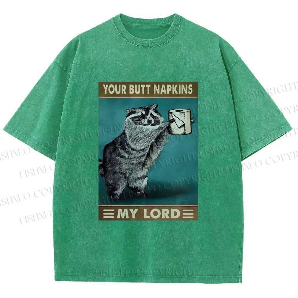 Unisex Your Butt Napkins My Lord Printed Washed Tee