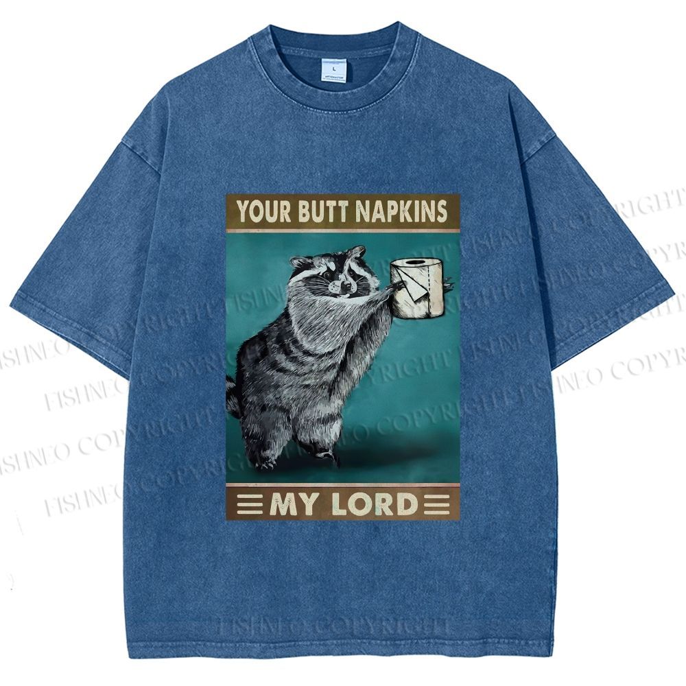 Unisex Your Butt Napkins My Lord Printed Washed Tee