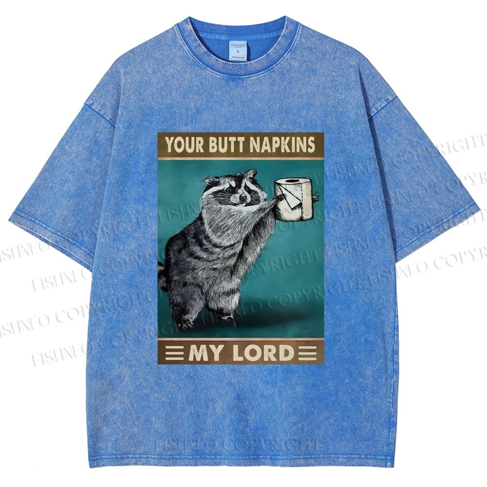 Unisex Your Butt Napkins My Lord Printed Washed Tee