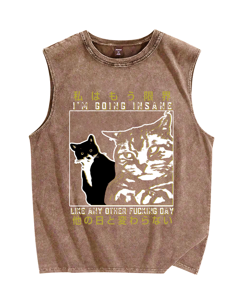 I‘m going insane like any other fxxking day Funny Cats Vintage Distressed Washed Tank Top