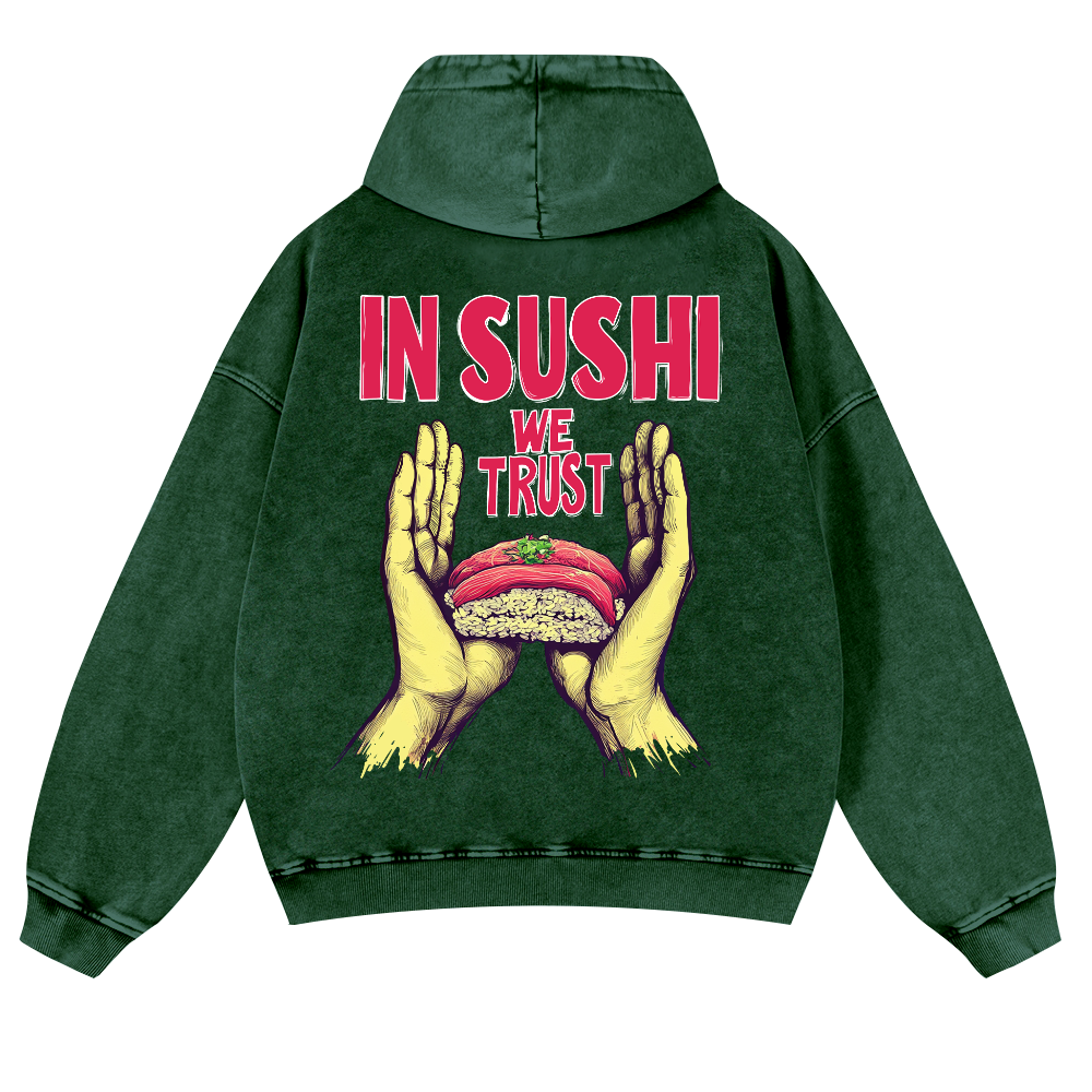 In Sushi We Trust Vintage Washed Cotton Back Art Hoodie