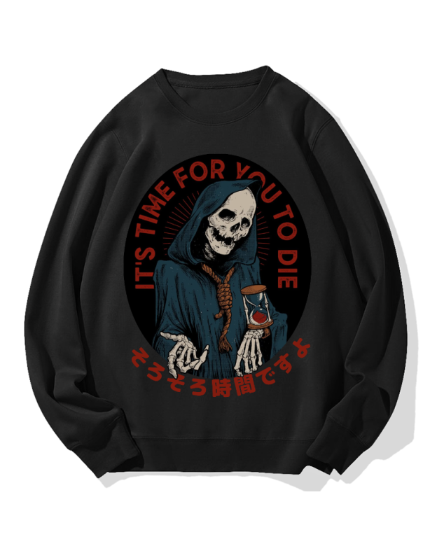 "It's time for you to die" Cotton Sweatshirt