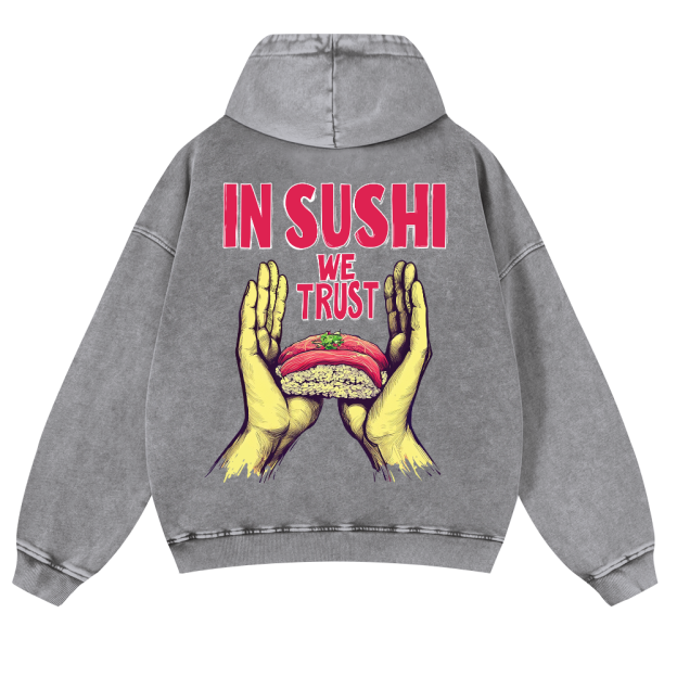 In Sushi We Trust Vintage Washed Cotton Back Art Hoodie