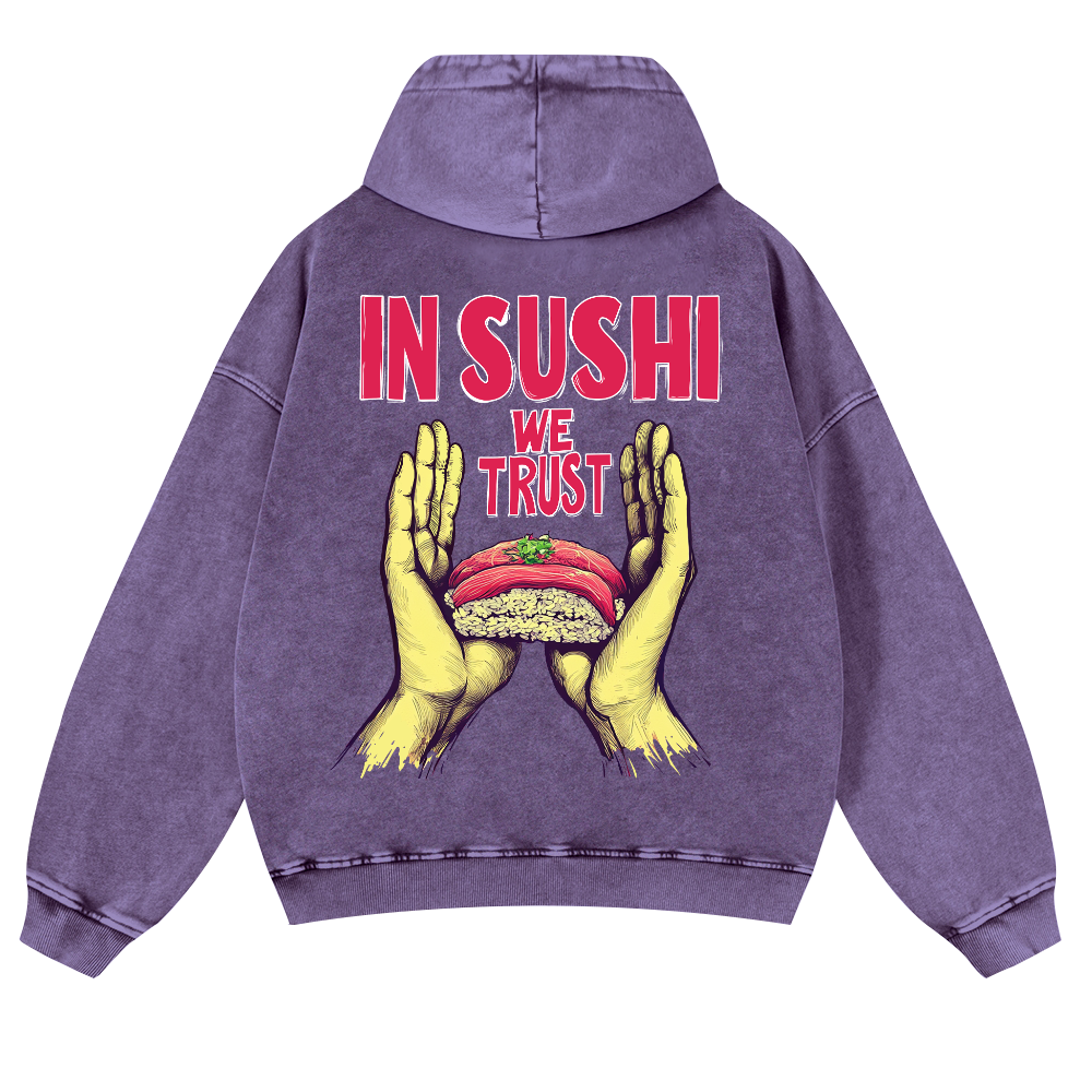 In Sushi We Trust Vintage Washed Cotton Back Art Hoodie
