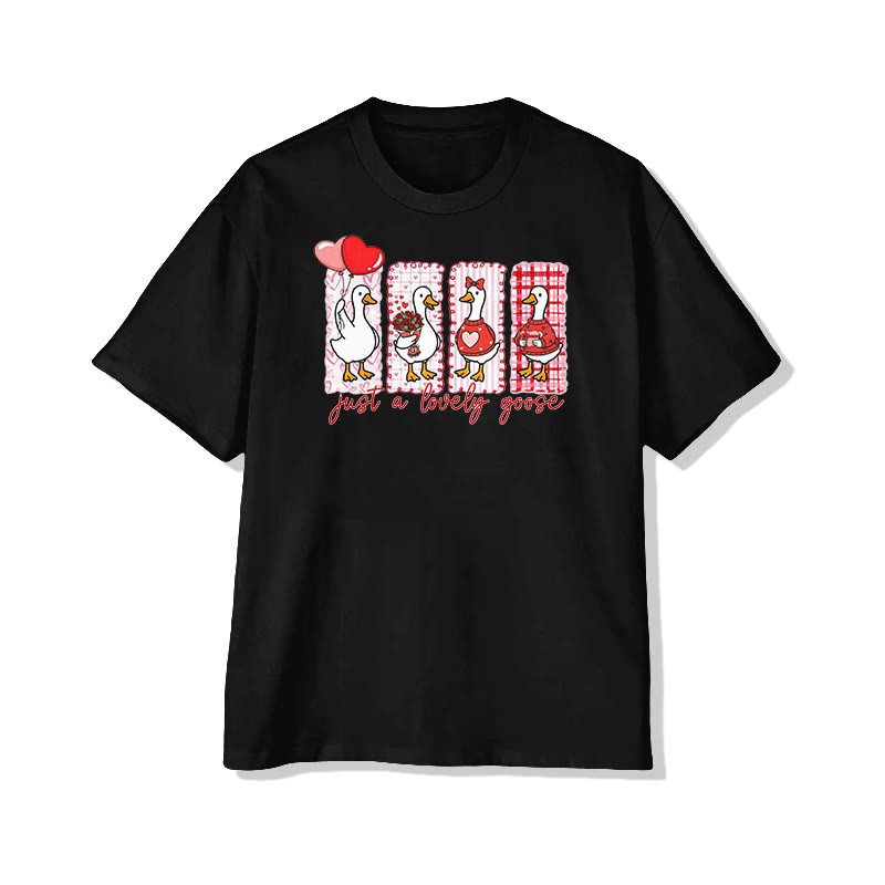 Unisex Just A Lovely Goose Valentine's Day Print T-shirt