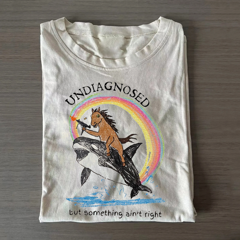 Sarcastic Undiagnosed But Something Ain't Right Folded Classic T-shirt