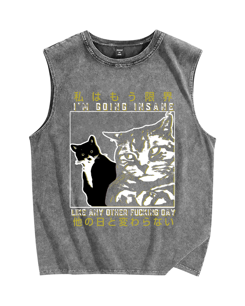 I‘m going insane like any other fxxking day Funny Cats Vintage Distressed Washed Tank Top